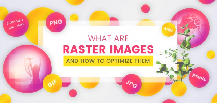 What are Raster Images and How to Optimize Them